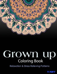 Title: Grown Up Coloring Book: Coloring Books for Grownups: Stress Relieving Patterns, Author: Tanakorn Suwannawat