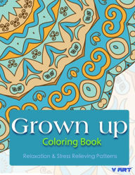 Title: Grown Up Coloring Book: Coloring Books for Grownups: Stress Relieving Patterns, Author: Tanakorn Suwannawat