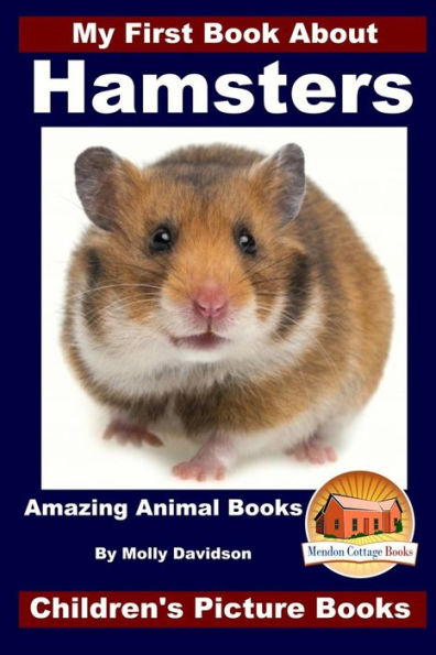 My First Book About Hamsters - Amazing Animal Books Children's Picture