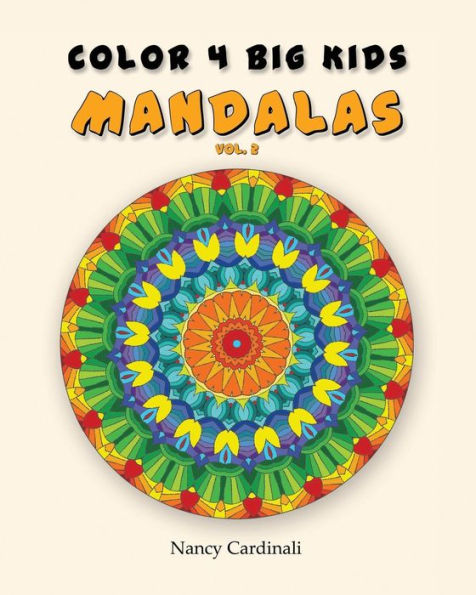 Color 4 Big Kids - Mandalas Vol. 2: Mandalas Vol. 2