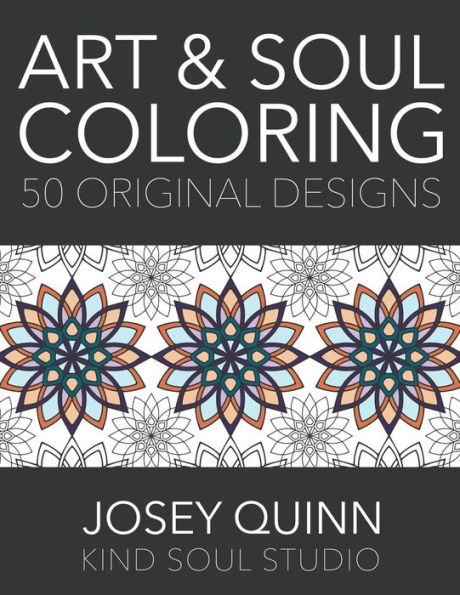 50 Original Art & Soul Coloring Designs: Relax, Meditate, and Relieve Stress