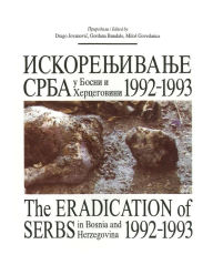 Title: Iskorenjivanje Srba: u Bosni i Hercegovini 1992-1993., Author: Drago Jovanovic
