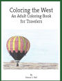 Coloring the West: An Adult Coloring Book for Travelers