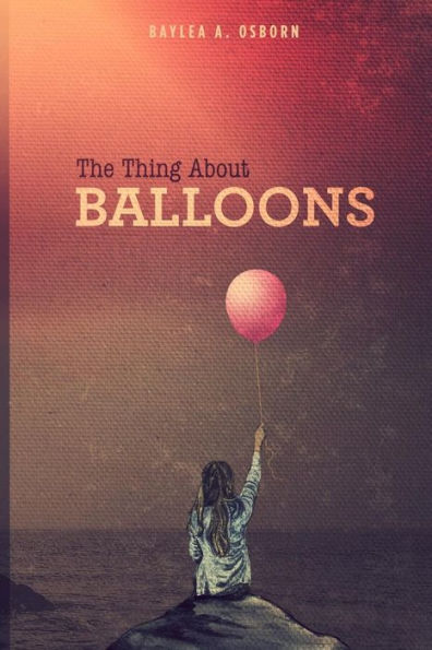 The Thing About Balloons