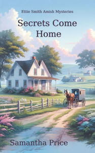 Title: Secrets Come Home, Author: Samantha Price