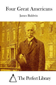 Title: Four Great Americans, Author: James Baldwin