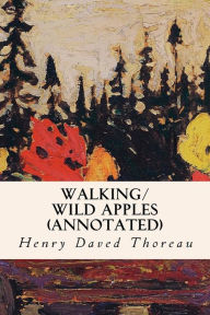 Title: Walking/ Wild Apples (annotated), Author: Henry Daved Thoreau