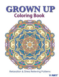 Title: Grown Up Coloring Book 18: Coloring Books for Grownups: Stress Relieving Patterns, Author: Tanakorn Suwannawat
