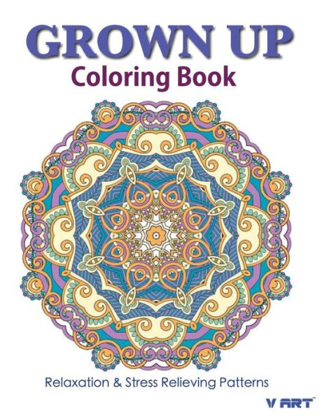 Grown Up Coloring Book 19: Coloring Books for Grownups : Stress Relieving Patterns