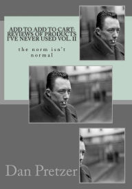 Title: Add To Add To Cart: Reviews Of Products I've Never Used Vol. II, Author: Dan Pretzer