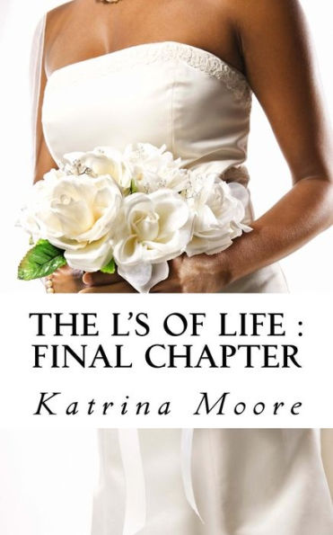 The L's Of life: Final Chapter