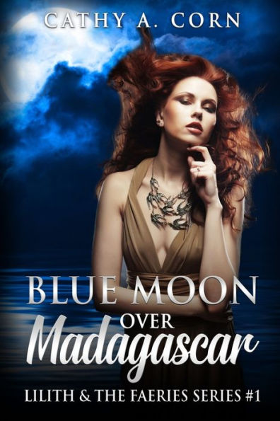 Blue Moon over Madagascar: Lilith and the Faeries Series #1