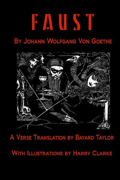 Faust by Johann Wolfang von Goethe: Translated by Bayard Taylor illustrated by Harry Clarke