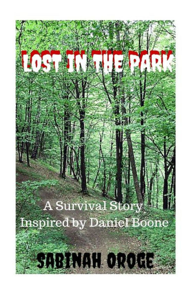 Lost In The Park: A Survival Story Inspired by Daniel Boone