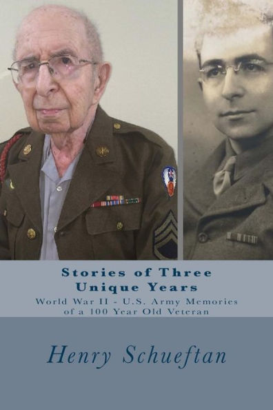 Stories of Three Unique Years: World War II U.S. Army Memories of a 100 Year Old Veteran