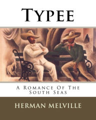 Title: Typee: A Romance Of The South Seas, Author: Herman Melville
