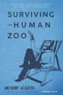 Surviving the Human Zoo: This book is all about you managing stress and managing your mind