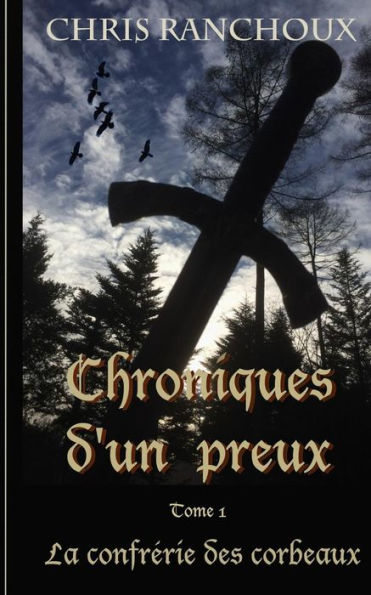 Chroniques d'un Preux: La confrérie des corbeaux