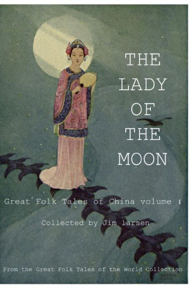 The Lady of the Moon: Great Folk Tales of China vol.1
