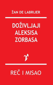 Title: Dozivljaji Aleksisa Zorbasa, Author: Nikos Kazacankis