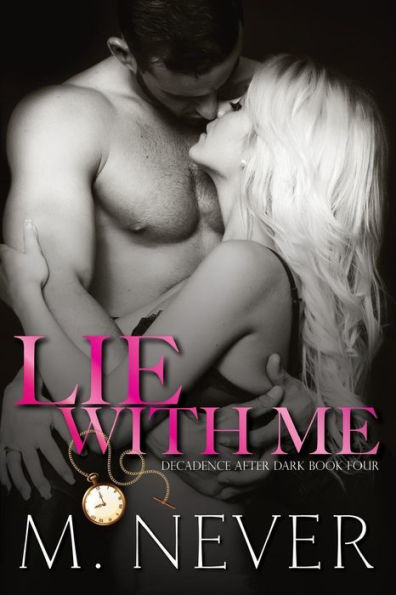 Lie With Me: (Decadence After Dark Book 4)