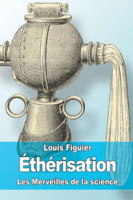 Title: ï¿½thï¿½risation, Author: Louis Figuier