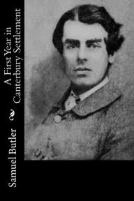 Title: A First Year in Canterbury Settlement, Author: Samuel Butler