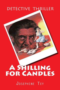 Title: A Shilling for Candles, Author: Josephine Tey