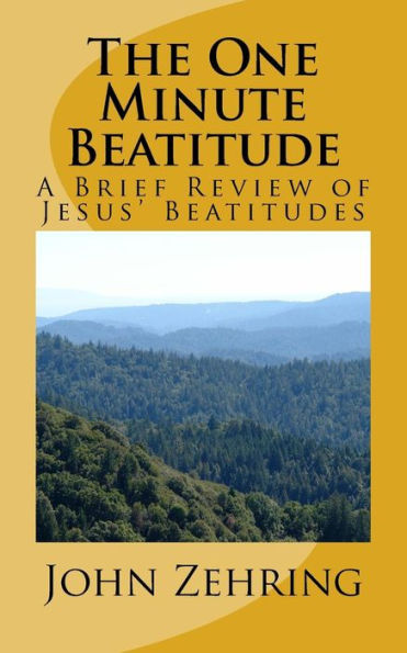 The One Minute Beatitude: A Brief Review of Jesus' Beatitudes