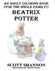 An Adult Coloring Book (For The Whole Family!) Beatrix Potter