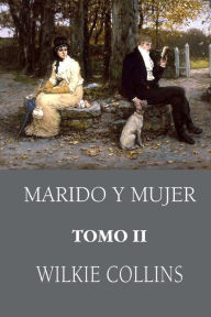 Title: Marido y mujer (Tomo 2), Author: Wilkie Collins