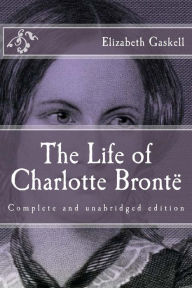 Title: The Life of Charlotte BrontÃ¯Â¿Â½, Author: Elizabeth Gaskell