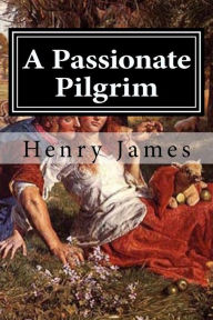 Title: A Passionate Pilgrim, Author: Henry James