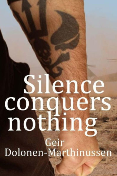 Silence conquers nothing