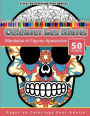 Livres de Coloriage Pour Adultes Cï¿½lï¿½brer Les Morts: Mandalas et Figures Apaisantes Pages de Coloriage Pour Adulte