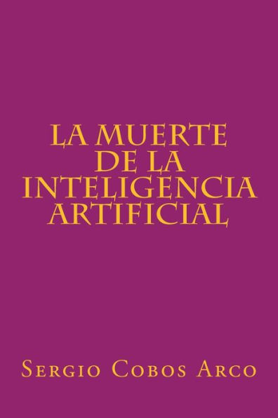 La Muerte de la Inteligencia Artificial