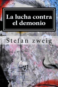 Title: La lucha contra el demonio, Author: Stefan Zweig