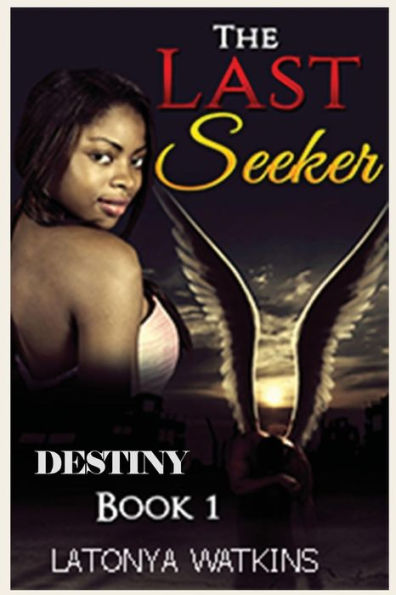 The Last Seeker: Destiny, Book 1