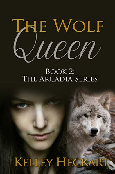 The Wolf Queen: Book 2: The Arcadia Series