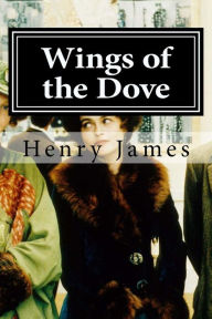 Title: Wings of the Dove, Author: Henry James