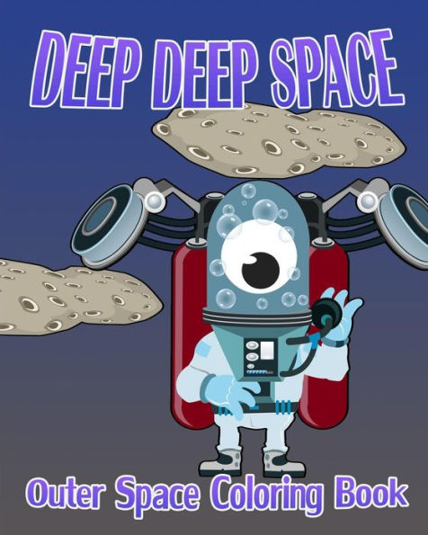 Deep Deep Space (Outer Space Coloring Book)