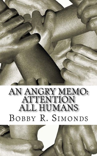 An Angry Memo: Attention All Humans: A Memo To Humanity