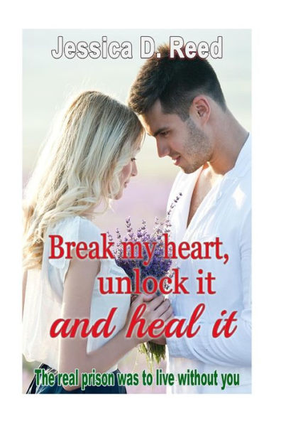 Break my heart, unlock it and heal it Books2: The real prison was to live withou