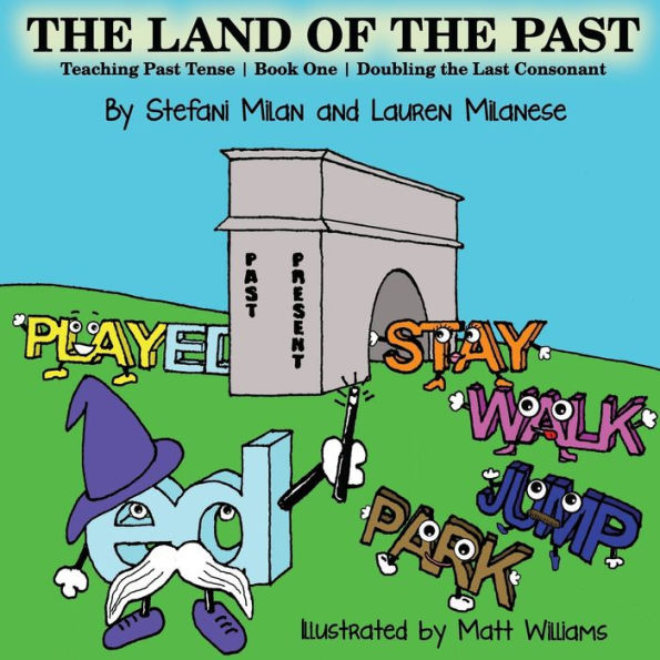 The Land of the Past: Teaching the Past Book One Doubling the Last Consonant