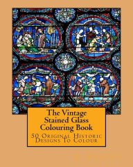Title: The Vintage Stained Glass Colouring Book: 50 Original Historic Designs To Colour, Author: L Stacey