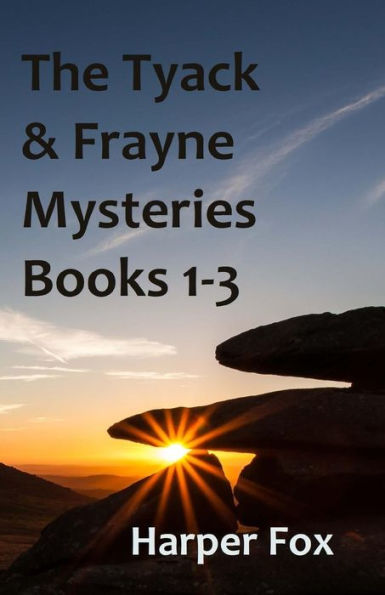 The Tyack & Frayne Mysteries - Books 1-3: Once Upon A Haunted Moor, Tinsel Fish, Don't Let Go