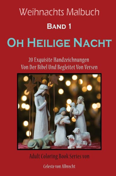 Weihnachts Malbuch: Oh Heilige Nacht - REISEGRÖSSE: 20 Exquisite Handzeichnungen Von Der Bibel Und Begleitet Von Versen