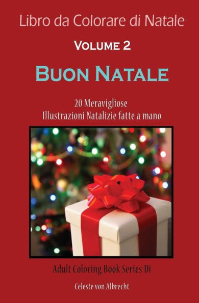 Libro da Colorare di Natale: Buon Natale - Dimensione Di Viaggio: 20 Meravigliose Illustrazioni Natalizie fatte a mano