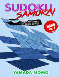 Title: Sudoku Samurai Hard: Original Sudoku For Brain Power Vol. 4: Include 100 Puzzles Sudoku Samurai Hard Level, Author: Yamada Momo