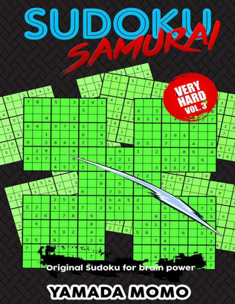 Sudoku Samurai Very Hard: Original Sudoku For Brain Power Vol. 3: Include 100 Puzzles Sudoku Samurai Very Hard Level